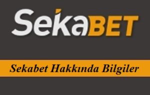Sekabet Hakkında Bilgiler