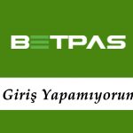 Betpas Giriş Yapamıyorum