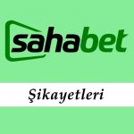 Sahabet Şikayetleri