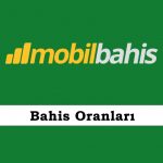 Mobilbahis Bahis Oranları