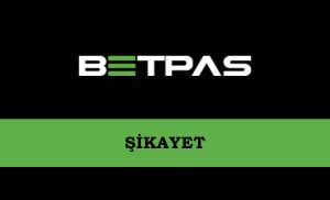 Betpas Şikayet