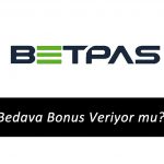 Betpas Bedava Bonus Veriyor mu?