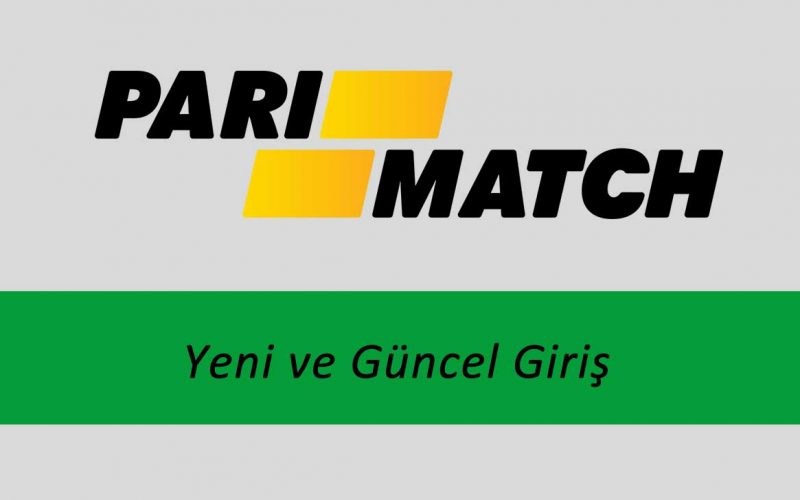Parimatch Yeni ve Güncel Giriş