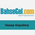 Bahsegel Hesap Kapatma