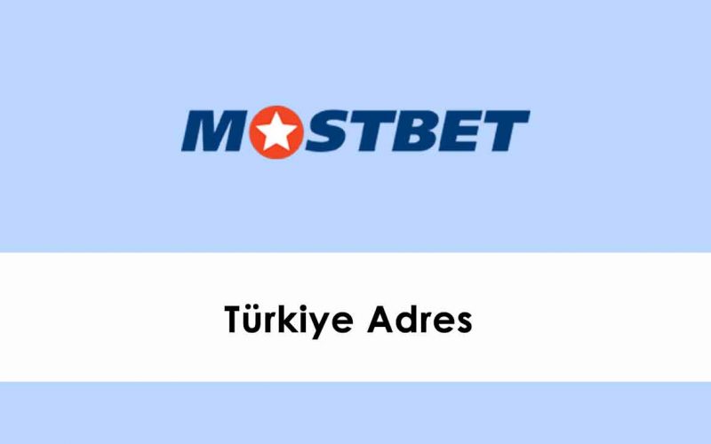 Mostbet Türkiye Adres