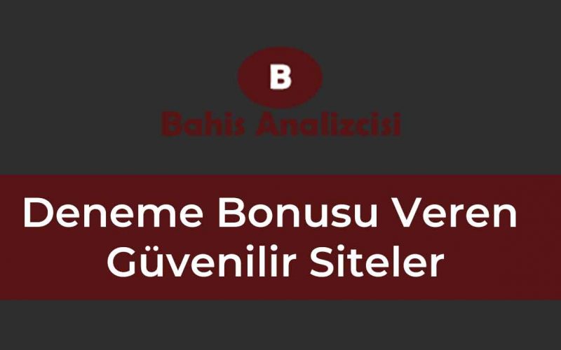 Deneme Bonusu Veren Güvenilir Siteler