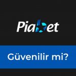 Piabet Güvenilir mi