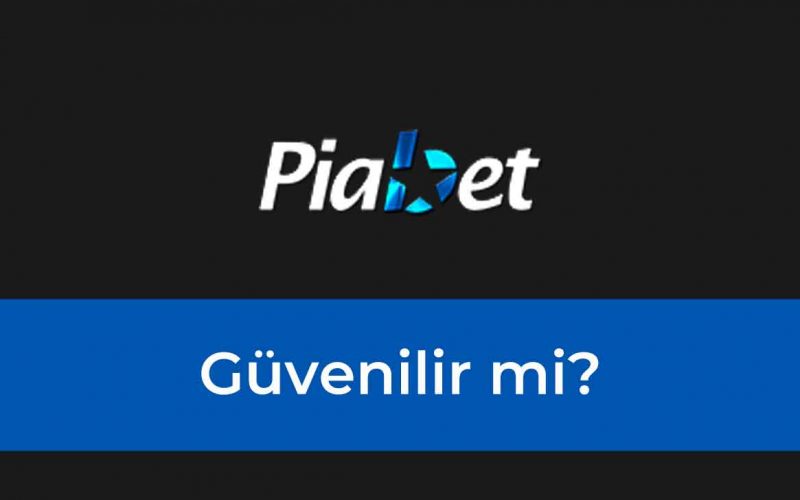 Piabet Güvenilir mi