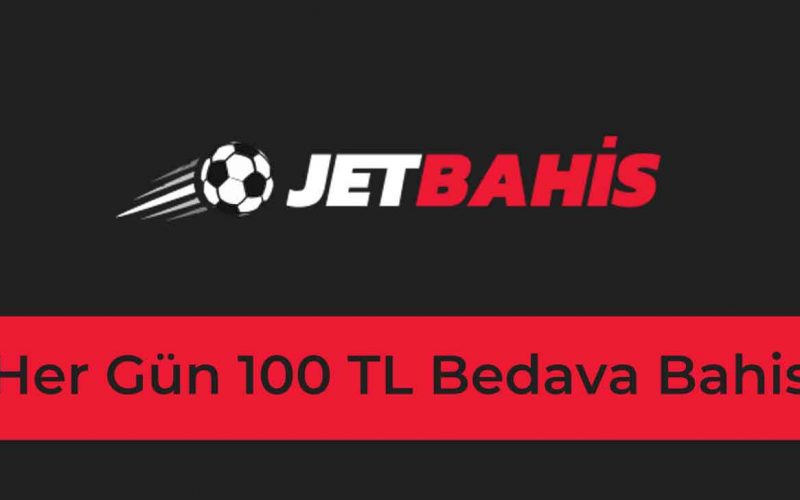 Jetbahis Her Gün 100 TL Bedava Bahis
