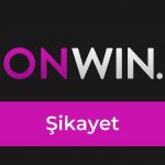 Onwin Şikayet
