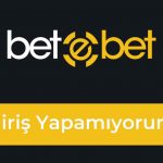 Betebet Giriş Yapamıyorum