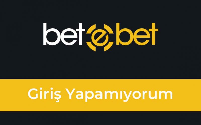 Betebet Giriş Yapamıyorum Sorunu ve Çözümü
