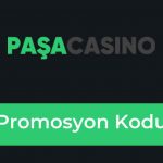 Paşa Casino Promosyon Kodu