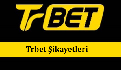 Trbet Şikayetleri