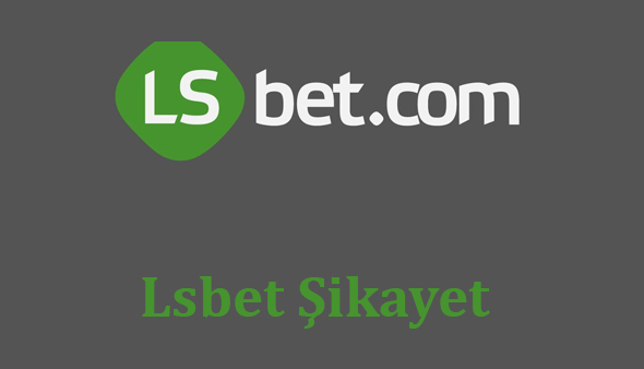 Lsbet Şikayet