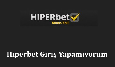 Hiperbet Giriş Yapamıyorum