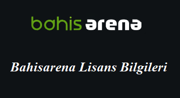 Bahisarena Lisans Bilgileri