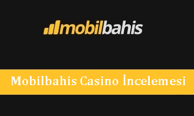 Mobilbahis Casino İncelemesi