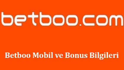 Betboo Mobil ve Bonus Bilgileri