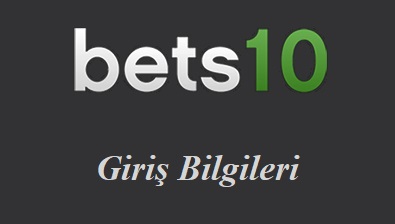 Bets10 Giriş Bilgileri