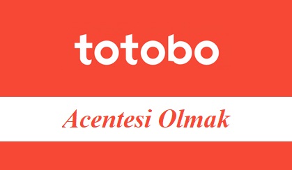 Totobo Acentesi Olmak