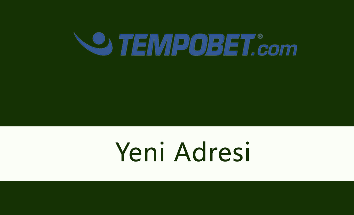 Tempobet244 Yeni Adresi