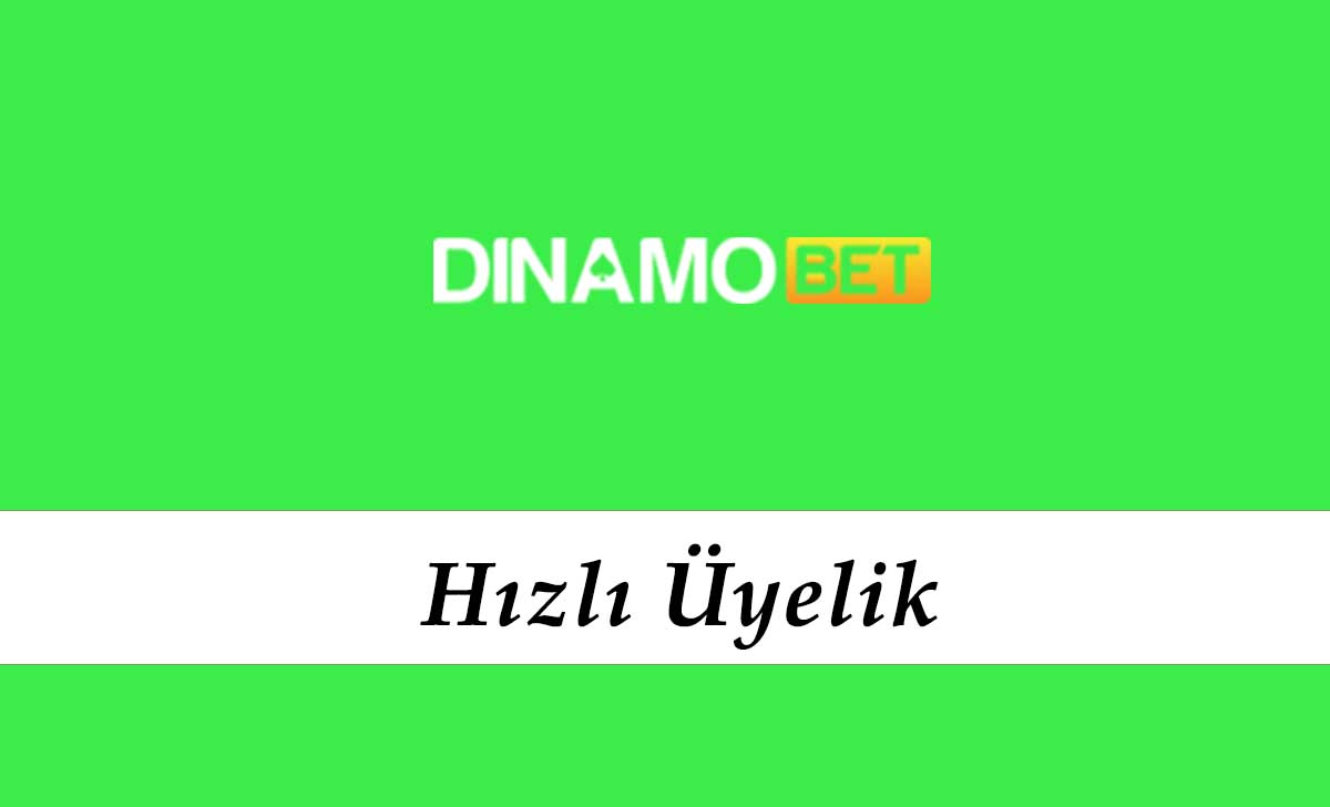 Dinamobet Hızlı Üyelik