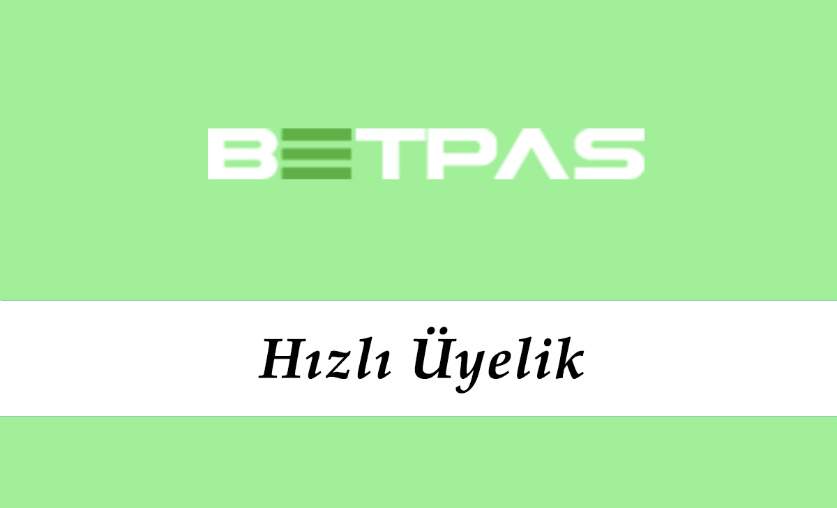 Betpas Hızlı Üyelik