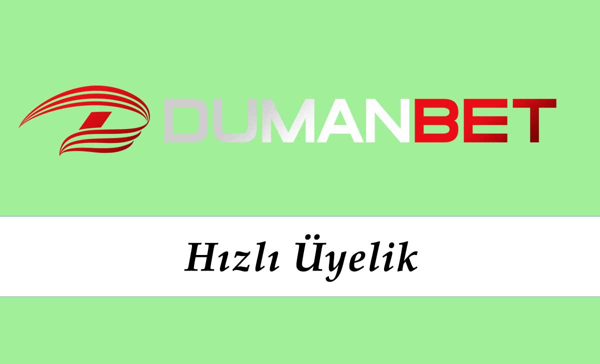 Dumanbet Hızlı Üyelik