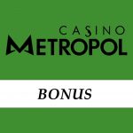 CasinoMetropol Bonus