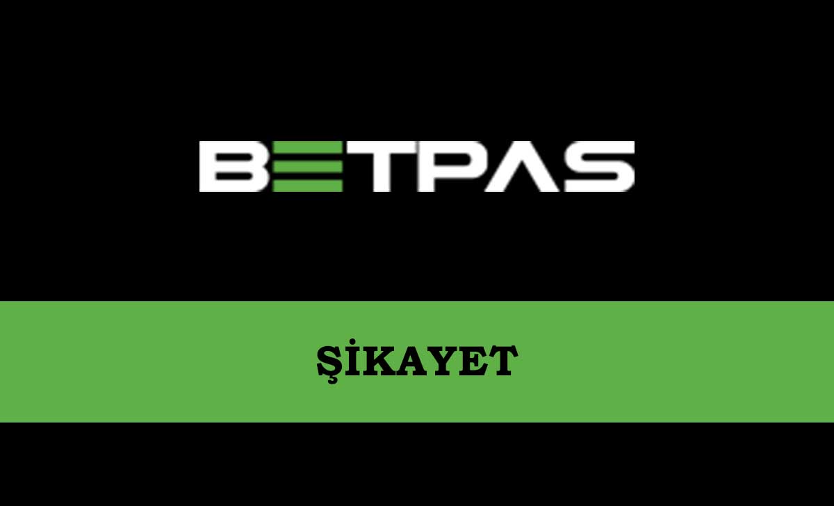 Betpas Şikayet