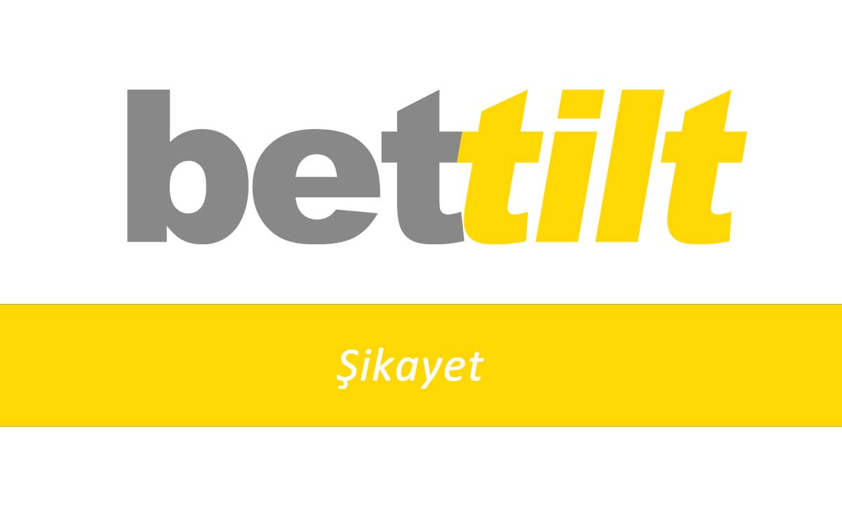 Bettilt Şikayet