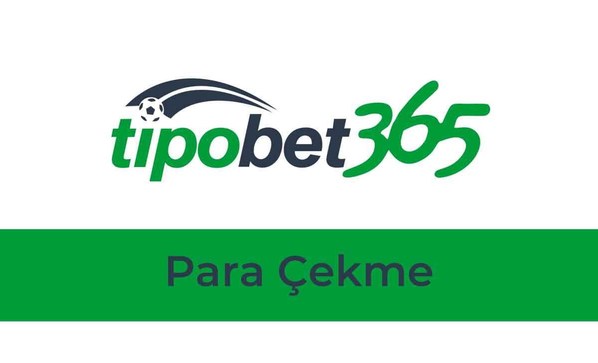 Tipobet para çekme