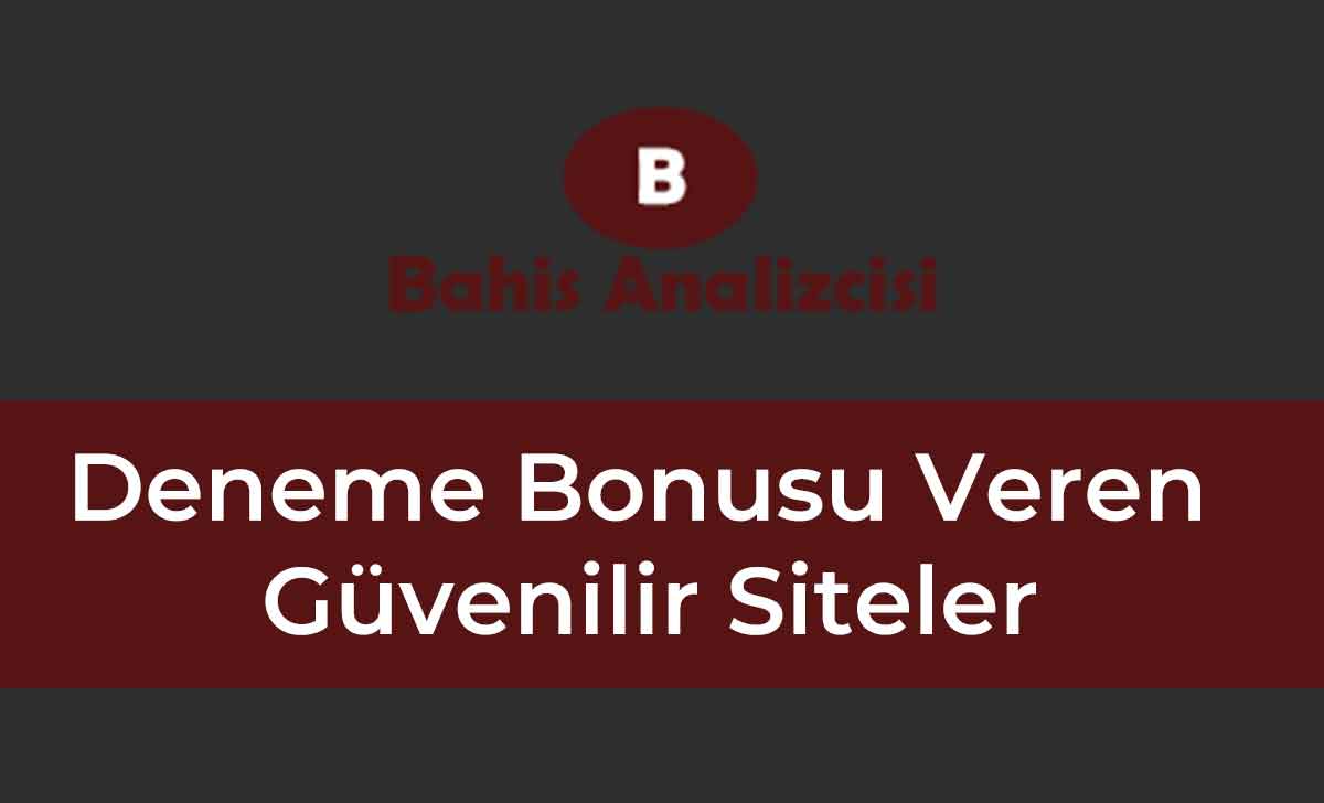 Deneme Bonusu Veren Güvenilir Siteler