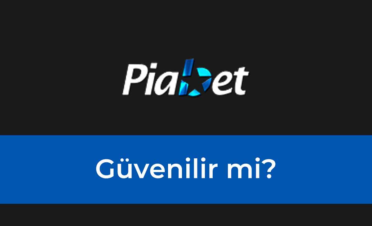 Piabet Güvenilir mi