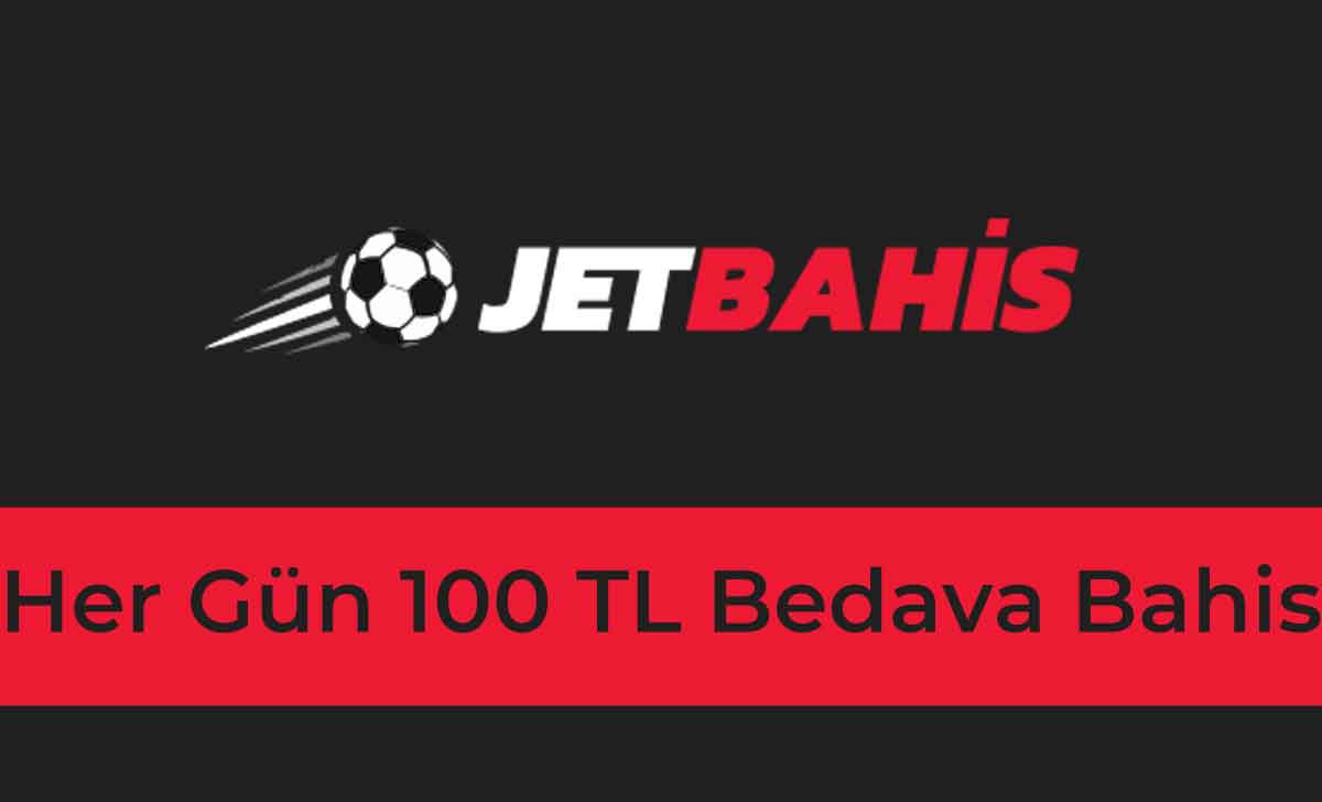 Jetbahis Her Gün 100 TL Bedava Bahis