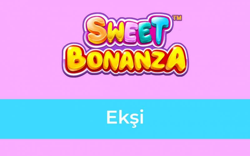 Sweet Bonanza Ekşi