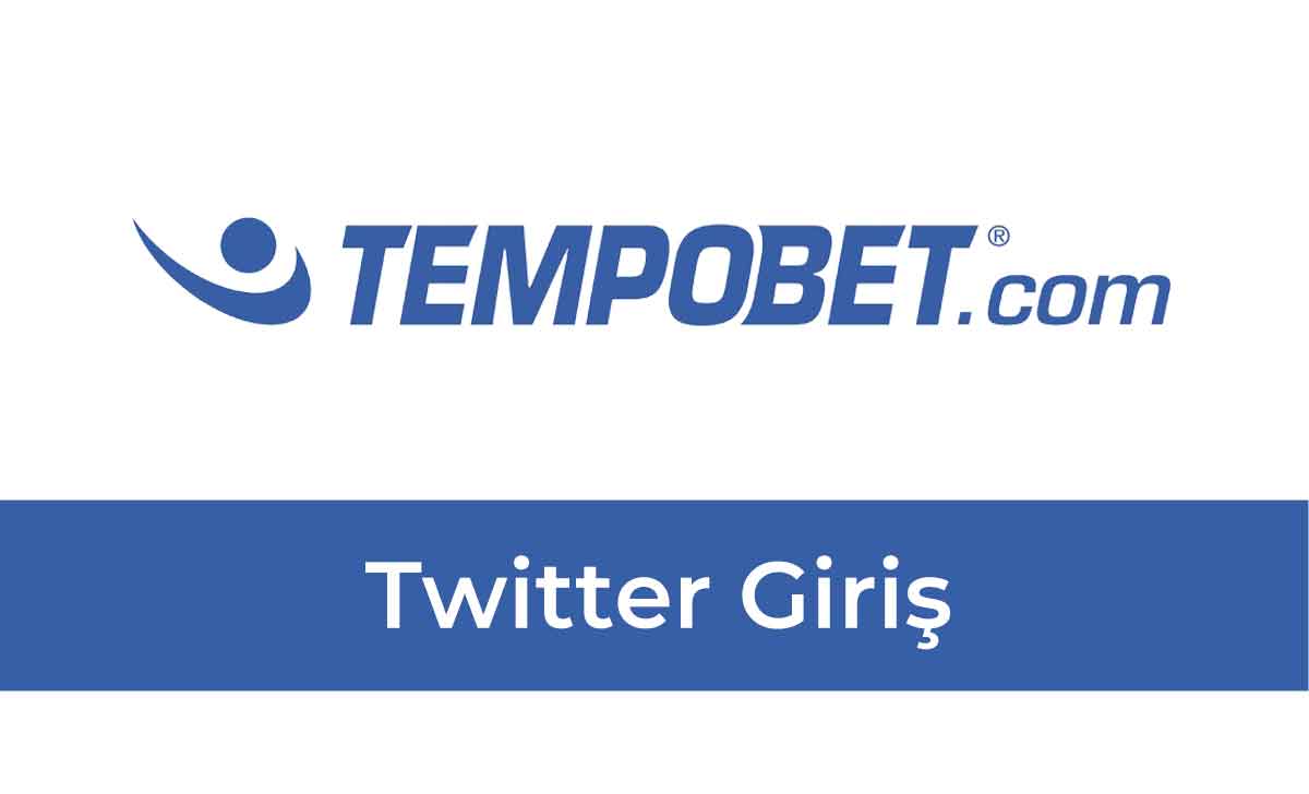 Tempobet Twitter Giriş