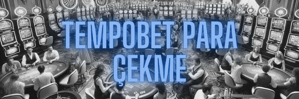 Tempobet Para Çekme