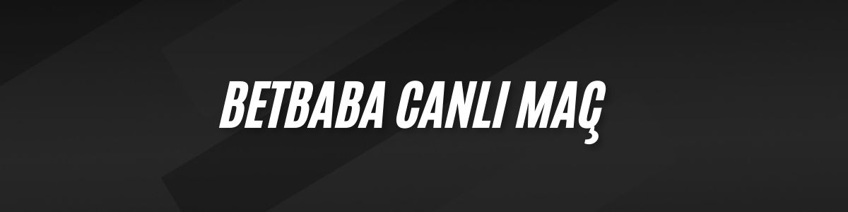 Betbaba Canlı Maç